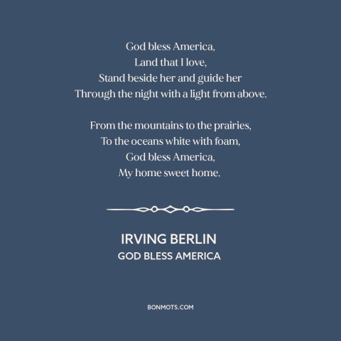 A quote by Irving Berlin about America: “God bless America, Land that I love, Stand beside her and guide her Through…”