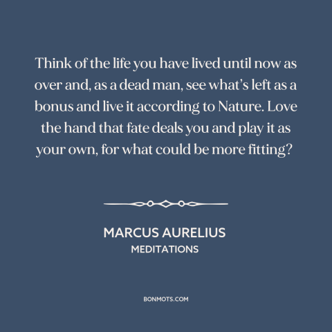 A quote by Marcus Aurelius about letting go of the past: “Think of the life you have lived until now as over and, as a…”