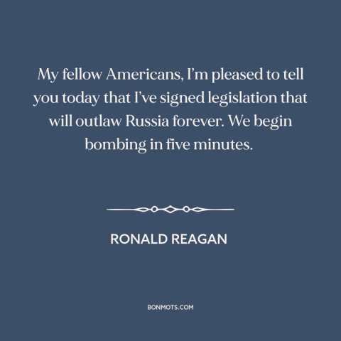 A quote by Ronald Reagan about cold war: “My fellow Americans, I’m pleased to tell you today that I’ve signed legislation…”