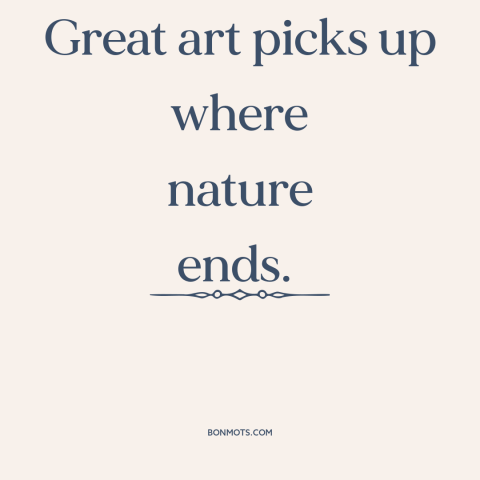 A quote by Marc Chagall about art: “Great art picks up where nature ends.”