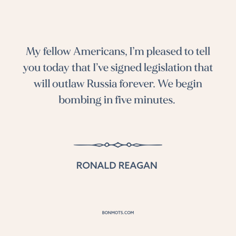 A quote by Ronald Reagan about cold war: “My fellow Americans, I’m pleased to tell you today that I’ve signed legislation…”