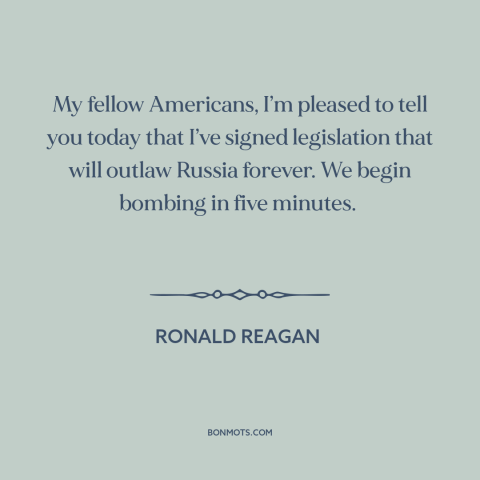 A quote by Ronald Reagan about cold war: “My fellow Americans, I’m pleased to tell you today that I’ve signed legislation…”
