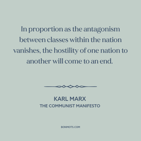 A quote from The Communist Manifesto about class conflict: “In proportion as the antagonism between classes…”